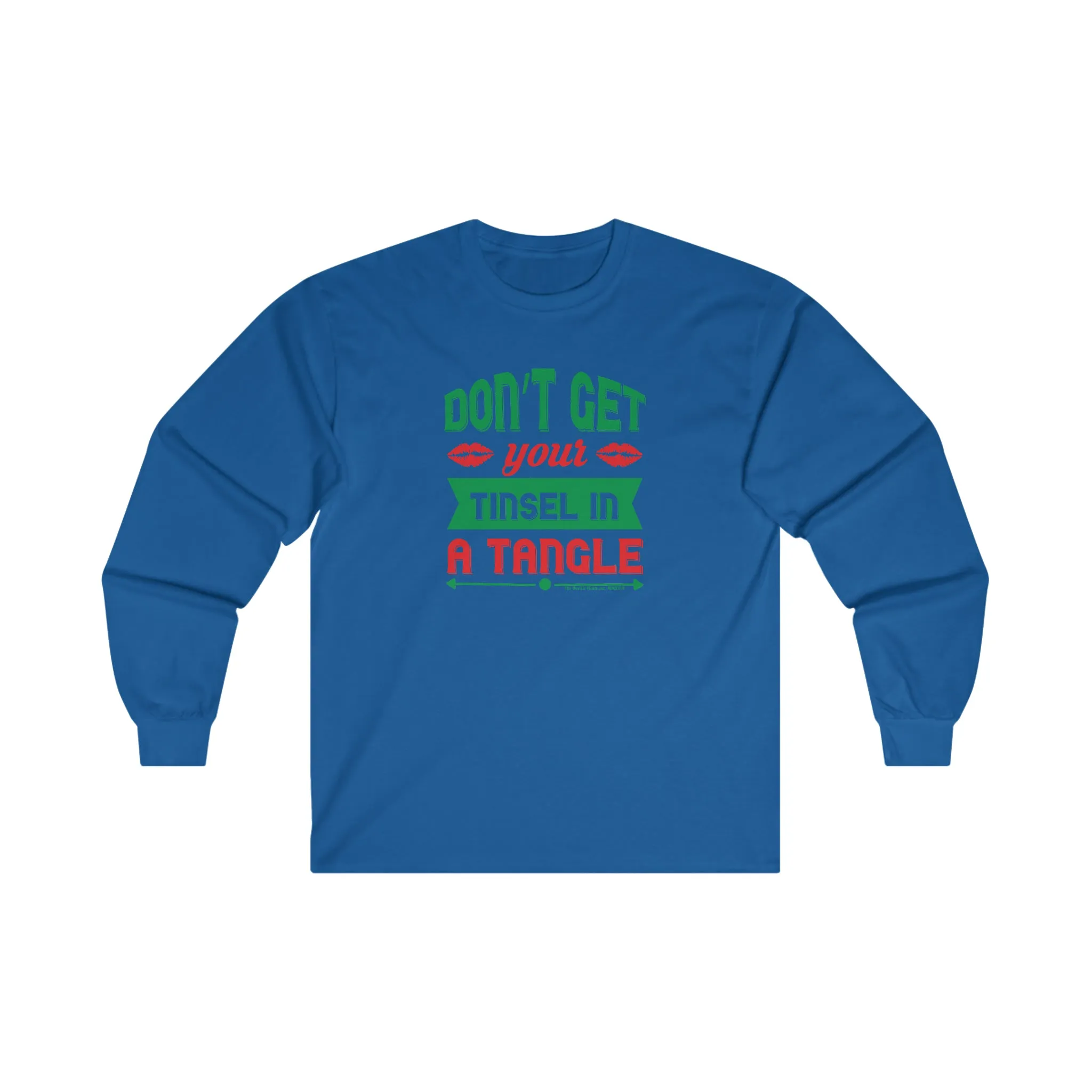 Don't Get Your Tinsel In A Tangle Long Sleeve Tee