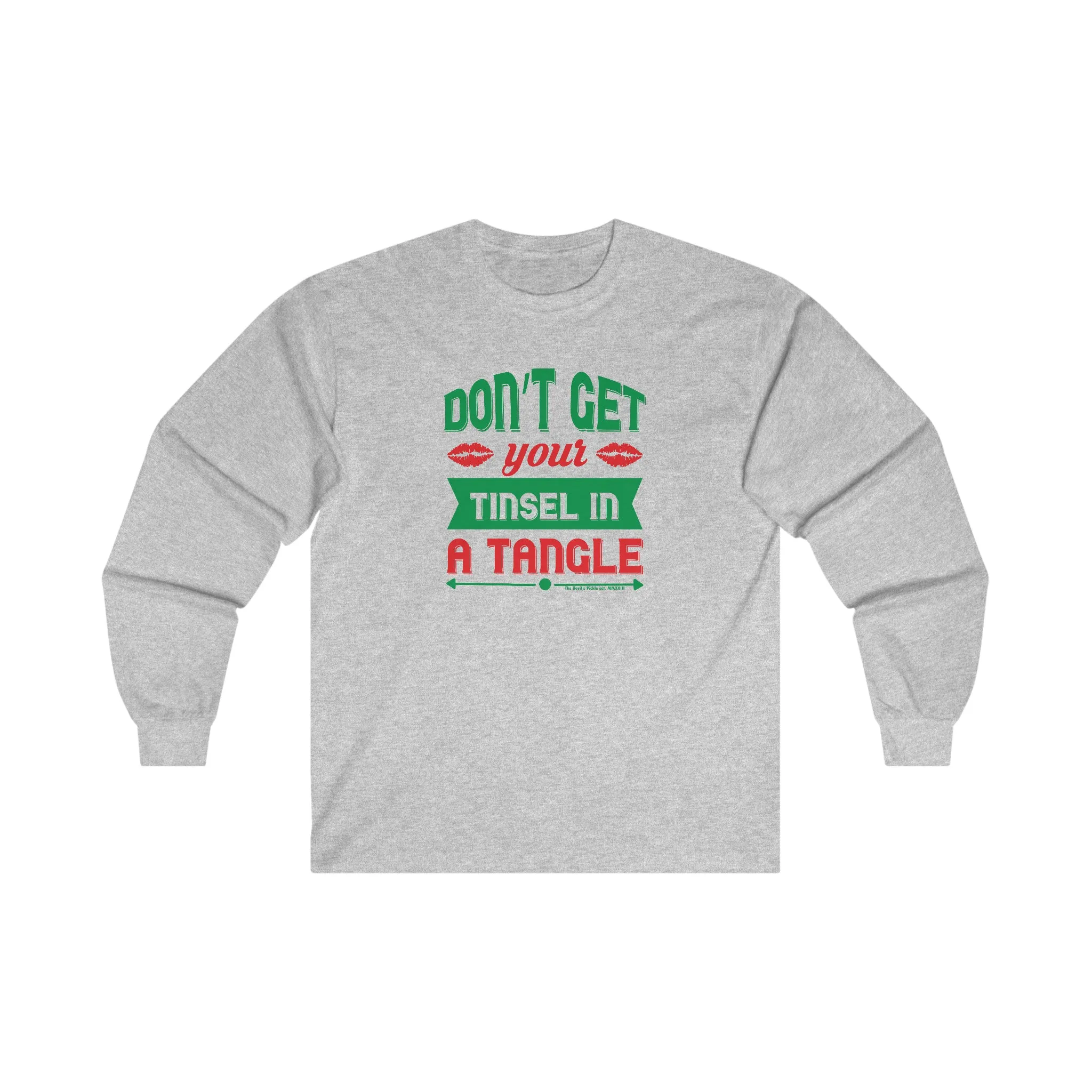 Don't Get Your Tinsel In A Tangle Long Sleeve Tee