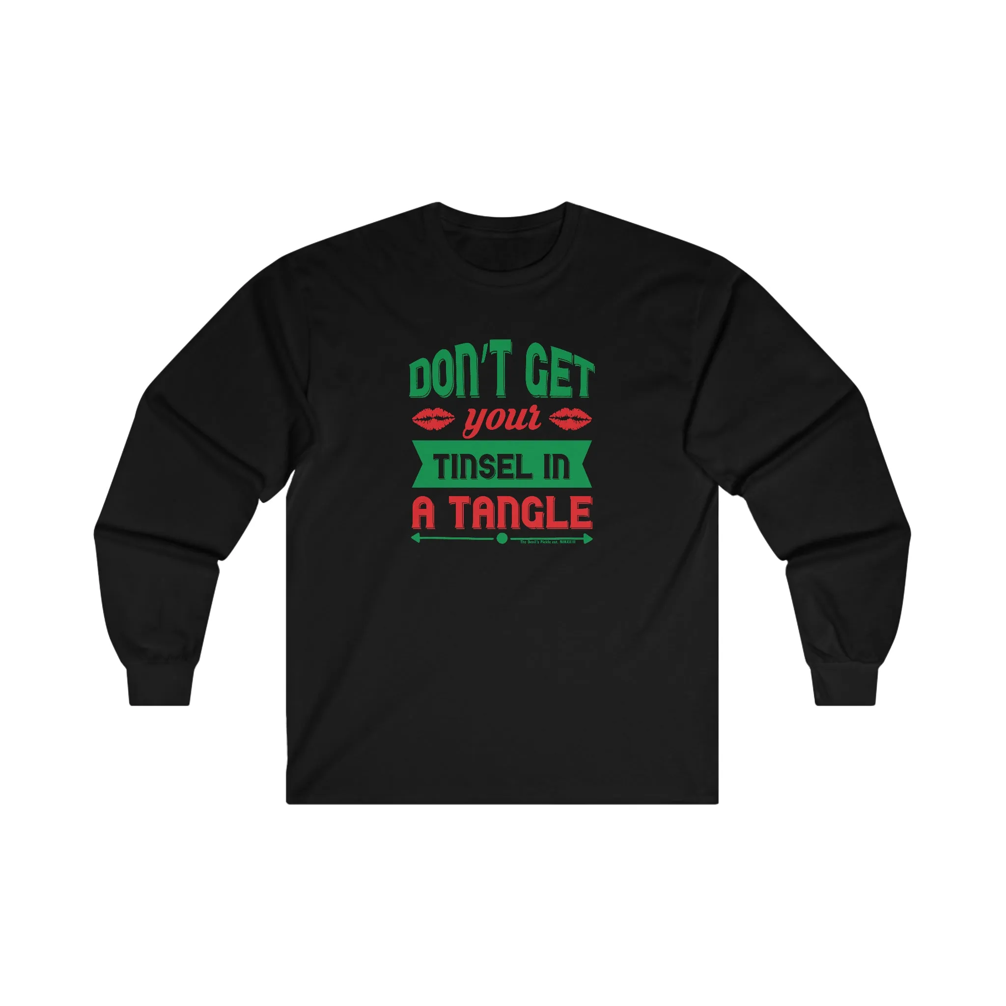 Don't Get Your Tinsel In A Tangle Long Sleeve Tee